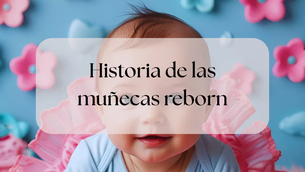 Historia de las muñecas reborn